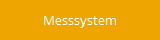 Messsystem